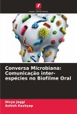 Conversa Microbiana: Comunicação inter-espécies no Biofilme Oral