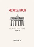 Ricarda Huch: Deutsche Geschichte Band 3. Vollständige Neuausgabe Ricarda Huch: Deutsche Geschichte Band 3. Vollständige Neuausgabe