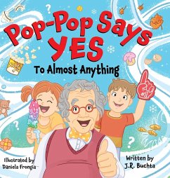 Pop-Pop Says Yes To Almost Anything - Buchta, John