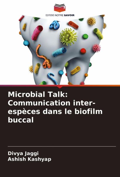 Microbial Talk: Communication inter-espèces dans le biofilm buccal Microbial Talk: Communication inter-espèces dans le biofilm buccal