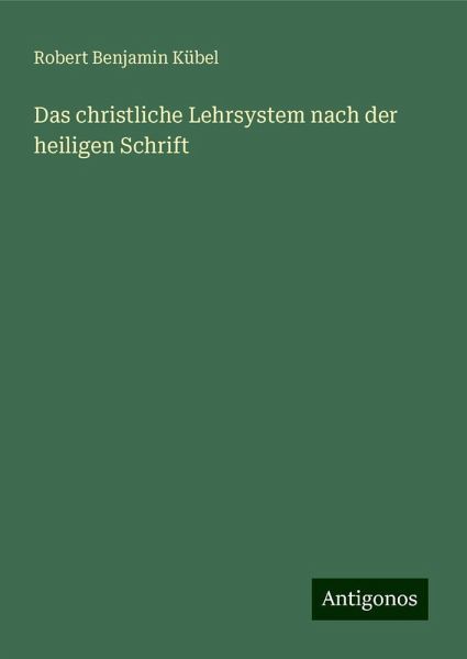 Das christliche Lehrsystem nach der heiligen Schrift