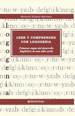 Cover Leer y comprender con logogenia, primeras etapas del desarrollo lingüistico de una niña sorda