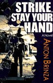 Strike, Stay Your Hand Strike, Stay Your Hand