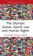 The Olympic Games, Sports Law and Human... - Bild 1
