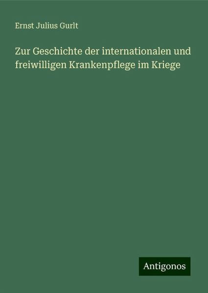 Zur Geschichte der internationalen und freiwilligen Krankenpflege im Kriege Zur Geschichte der internationalen und freiwilligen Krankenpflege im Kriege