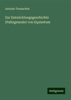 Zur Entwicklungsgeschichte (Palingenesie) von Equisetum - Tomaschek, Antonín