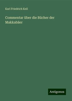 Commentar über die Bücher der Makkabäer - Keil, Karl Friedrich