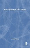 How Museums Tell Stories How Museums Tell Stories