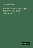 Compendium der Gasfeuerung in ihrer Anwendung auf die Hüttenindustrie