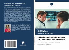 Bildgebung des Kiefergelenks bei Gesundheit und Krankheit - Supriya, Y.;Koduri, Sridevi;NALLI, PRASANTH KUMAR