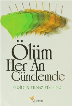 Ölüm Her An Gündemde - Yilmaz Yüceler, Feridun