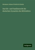 Das Erb- und Familienrecht der deutschen Dynastien des Mittelalters