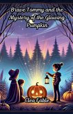 Brave Tommy and the Mystery of the Glowing Pumpkin