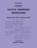 Dayton, Tennessee, Newspapers Issues from 1911-1918, Volume 4 Dayton, Tennessee, Newspapers Issues from 1911-1918, Volume 4