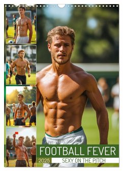 Football Fever - Sexy on the Pitch (Wall Calendar 2025 DIN A3 portrait), CALVENDO 12 Month Wall Calendar - Calvendo