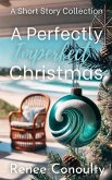 A Perfectly Imperfect Christmas A Perfectly Imperfect Christmas