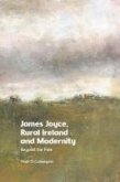 James Joyce, Rural Ireland and Modernity James Joyce, Rural Ireland and Modernity