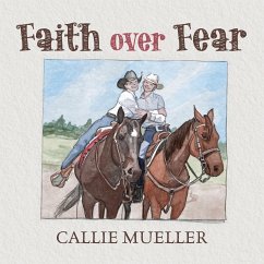 Faith over Fear - Mueller, Callie