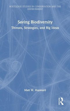 Saving Biodiversity - Hayward, Matt W