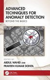 Advanced Techniques for Anomaly Detection Advanced Techniques for Anomaly Detection