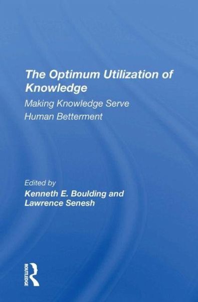The Optimum Utilization Of Knowledge The Optimum Utilization Of Knowledge