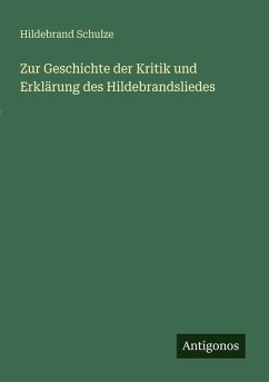 Cover Zur Geschichte der Kritik und Erklärung des Hildebrandsliedes