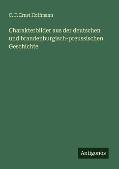 Charakterbilder aus der deutschen und brandenburgisch-preussischen Geschichte Cover Charakterbilder aus der deutschen und brandenburgisch-preussischen Geschichte