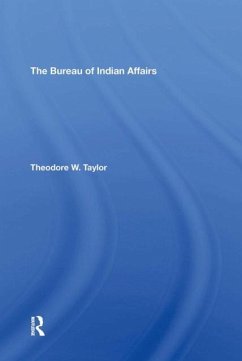 The Bureau Of Indian Affairs - Taylor, Theodore W