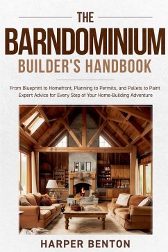 The Barndominium Builder's Handbook - Benton, Harper
