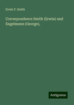 Correspondence Smith (Erwin) and Engelmann (George), - Smith, Erwin F.