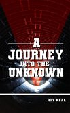 A JOURNEY INTO THE UNKNOWN A JOURNEY INTO THE UNKNOWN