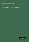 Das Denken in der Medicin Das Denken in der Medicin
