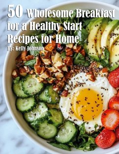Cover 50 Wholesome Breakfast Bowls for a Healthy Start
