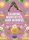 Calming, Meditative, and Mindful Sticker, Color & Activity Book