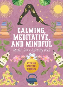 Calming, Meditative, and Mindful Sticker, Color & Activity Book - Editors of Chartwell Books