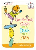 Gertrude Gish on a Dish on a Fish Gertrude Gish on a Dish on a Fish