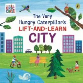 The Very Hungry Caterpillar's Lift-and-Learn: City The Very Hungry Caterpillar's Lift-and-Learn: City