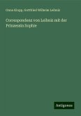 Correspondenz von Leibniz mit der Prinzessin Sophie Correspondenz von Leibniz mit der Prinzessin Sophie