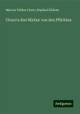 Cicero's drei Bücher von den Pflichten Cicero's drei Bücher von den Pflichten
