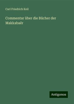 Commentar über die Bücher der Makkabaër - Keil, Carl Friedrich