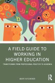A Field Guide to Working in Higher Education