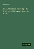 Zur Anatomie und Physiologie des Cervix uteri: Eine gynaekologische Studie