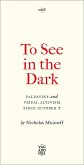 To See In the Dark To See In the Dark