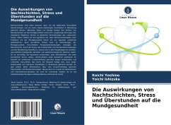 Die Auswirkungen von Nachtschichten, Stress und Überstunden auf die Mundgesundheit - Yoshino, Koichi;Ishizuka, Yoichi