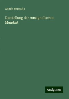 Darstellung der romagnolischen Mundart - Mussafia, Adolfo