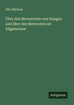 Cover Über den Meteorstein von Hungen und über den Meteoriten im Allgemeinen