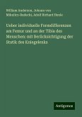 Ueber individuelle Formdifferenzen am Femur und an der Tibia des Menschen: mit Berücksichtigung der Statik des Kniegelenks