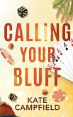 Calling Your Bluff Calling Your Bluff