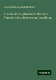 Theorie der elliptischen Funktionen: Versuch einen elementaren Darstellung Theorie der elliptischen Funktionen: Versuch einen elementaren Darstellung