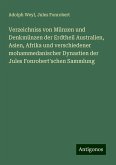 Verzeichniss von Münzen und Denkmünzen der Erdtheil Australien, Asien, Afrika und verschiedener mohammedanischer Dynastien der Jules Fonrobert'schen Sammlung